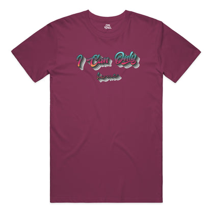 Can Only Be Me - Tee